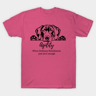 German Shorthaired Pointer - Agility Humiliation T-Shirt